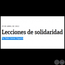 LECCIONES DE SOLIDARIDAD - Por PEDRO GÓMEZ SILGUEIRA - Domingo, 29 de Abril de 2012 